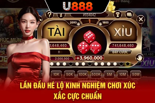 Lần đầu hé lộ kinh nghiệm chơi xúc xắc cực chuẩn