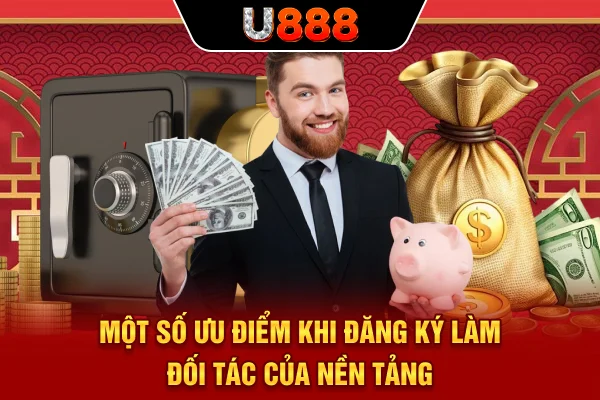 Một số ưu điểm khi đăng ký làm đối tác của nền tảng