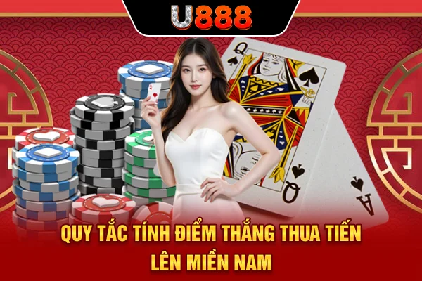 Quy tắc tính điểm thắng thua Tiến Lên Miền Nam