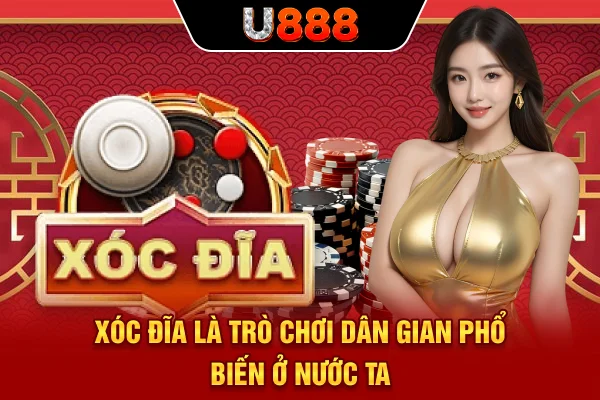 Xóc Đĩa là trò chơi dân gian phổ biến ở nước ta