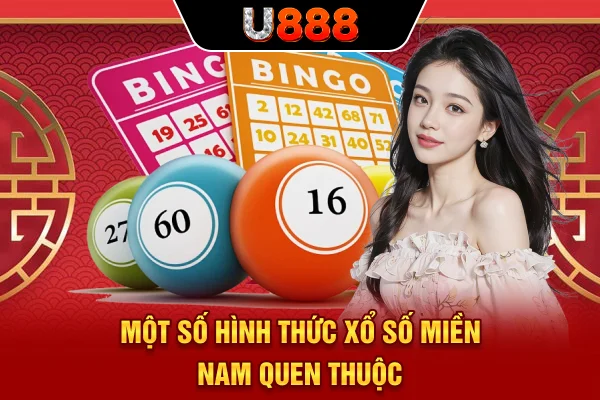 Một số hình thức xổ số miền Nam quen thuộc
