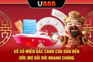 Xổ Số Miền Bắc – Cánh Cửa Dẫn Đến Ước Mơ Đổi Đời Nhanh